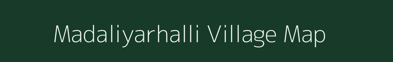 Madaliyarhalli village map in Karnataka