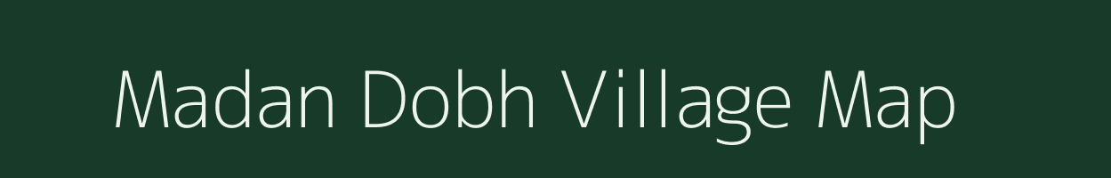 Madan Dobh village map in Bihar