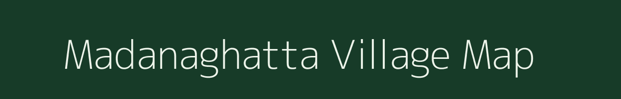 Madanaghatta village map in Karnataka