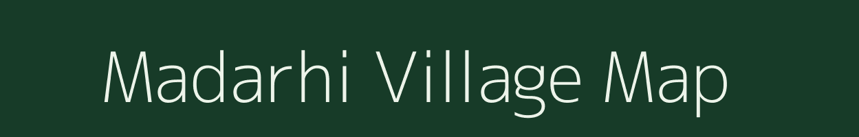 Madarhi village map in Bihar