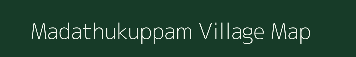 Madathukuppam village map in Tamil Nadu