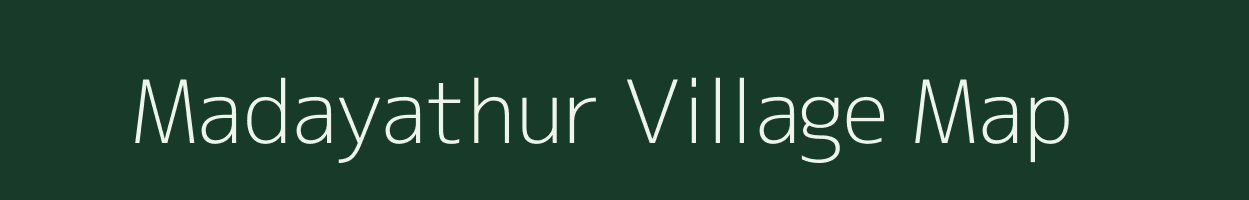 Madayathur village map in Tamil Nadu