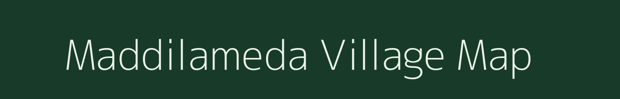 Maddilameda village map in Andhra Pradesh