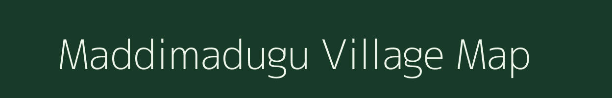 Maddimadugu village map in Andhra Pradesh