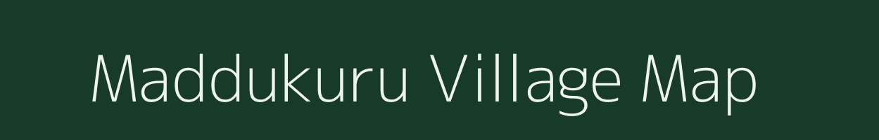 Maddukuru village map in Andhra Pradesh