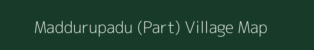 Maddurupadu (Part) village map in Andhra Pradesh