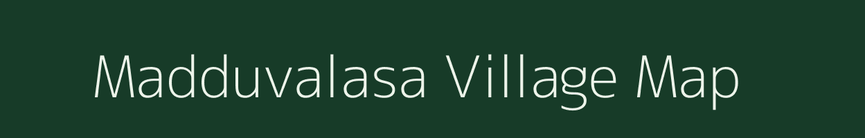 Madduvalasa village map in Andhra Pradesh