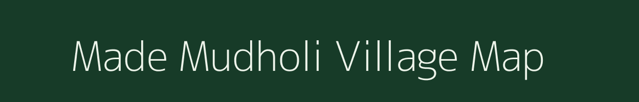 Made Mudholi village map in Maharashtra