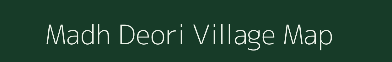 Madh Deori village map in Madhya Pradesh