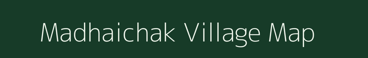 Madhaichak village map in West Bengal