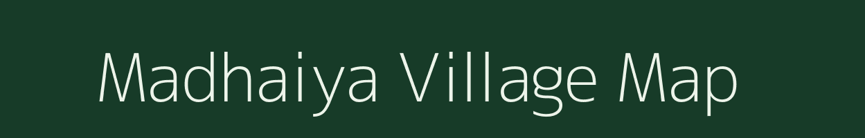 Madhaiya village map in Uttar Pradesh