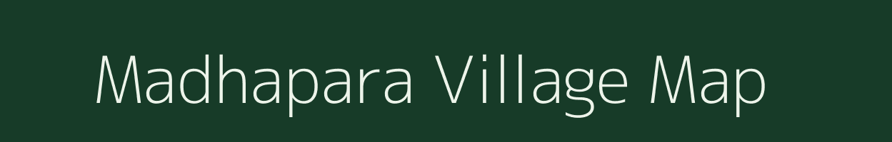 Madhapara village map in Assam