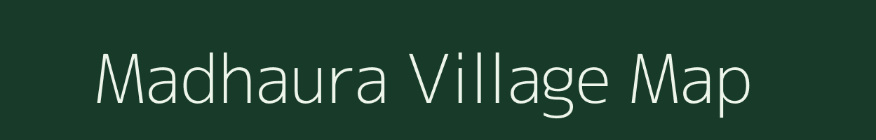 Madhaura village map in Chhattisgarh