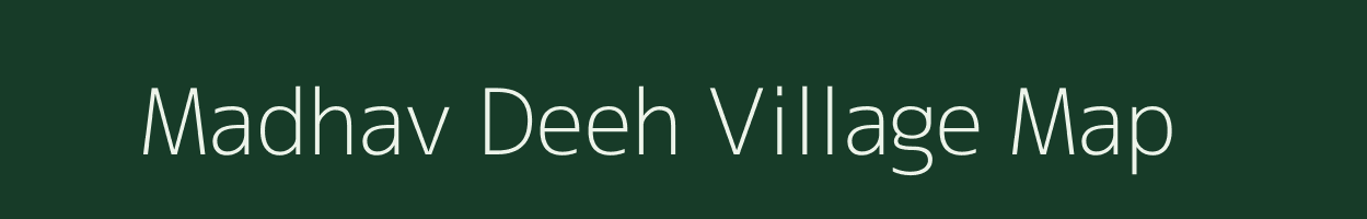 Madhav Deeh village map in Uttar Pradesh