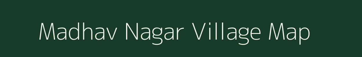 Madhav Nagar village map in Uttar Pradesh