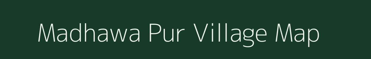 Madhawa Pur village map in Uttar Pradesh