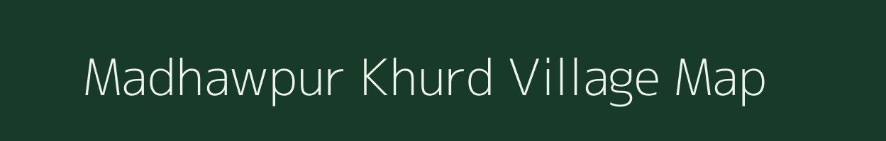 Madhawpur Khurd village map in Uttar Pradesh