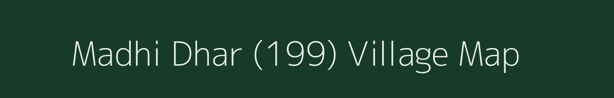 Madhi Dhar (199) village map in Himachal Pradesh