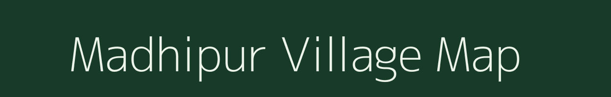 Madhipur village map in Madhya Pradesh