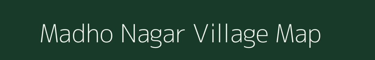 Madho Nagar village map in Uttar Pradesh