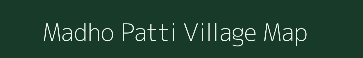 Madho Patti village map in Uttar Pradesh