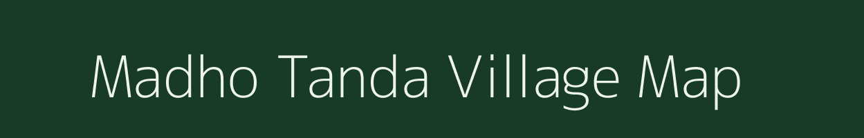 Madho Tanda village map in Uttar Pradesh