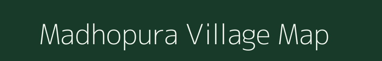 Madhopura village map in Rajasthan