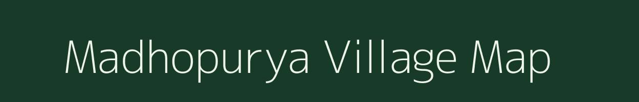 Madhopurya village map in Rajasthan