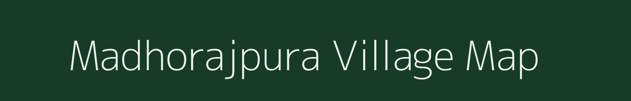 Madhorajpura village map in Madhya Pradesh