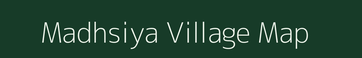 Madhsiya village map in Uttar Pradesh