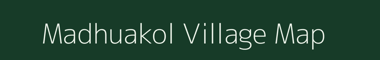 Madhuakol village map in Bihar