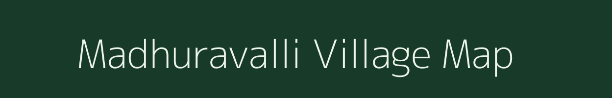 Madhuravalli village map in Tamil Nadu