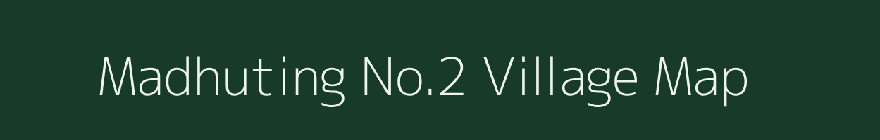 Madhuting No.2 village map in Assam