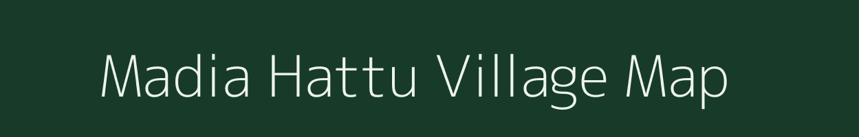 Madia Hattu village map in Uttarakhand