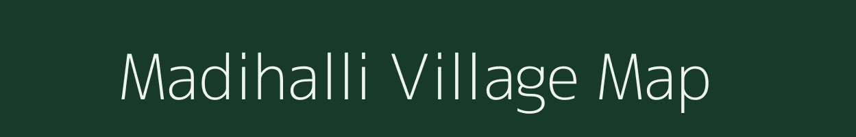 Madihalli village map in Karnataka