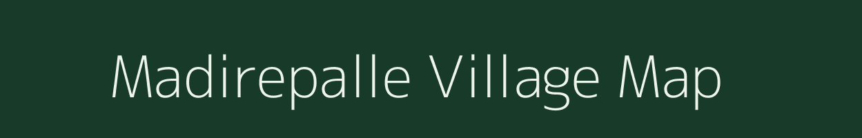 Madirepalle village map in Andhra Pradesh