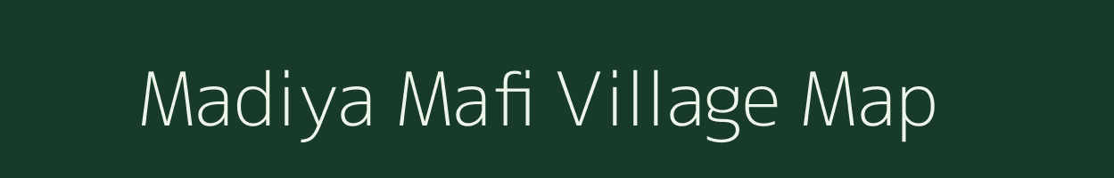 Madiya Mafi village map in Madhya Pradesh