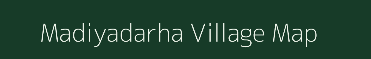 Madiyadarha village map in Chhattisgarh