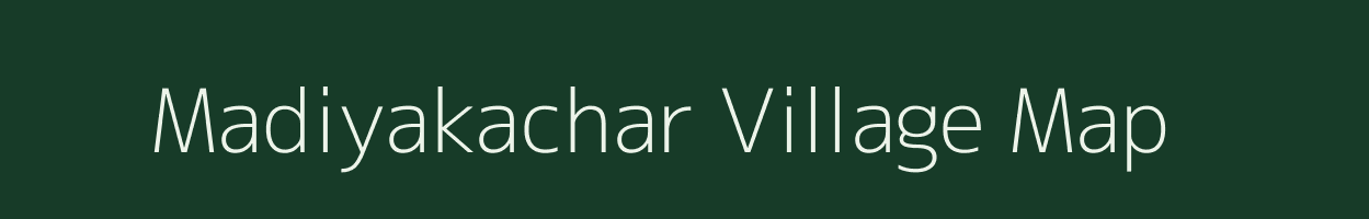 Madiyakachar village map in Chhattisgarh