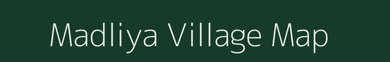 Madliya village map in Rajasthan