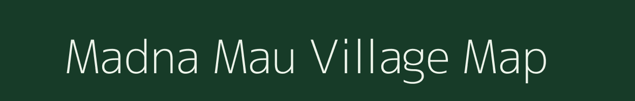 Madna Mau village map in Uttar Pradesh