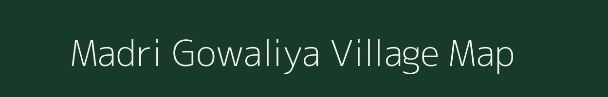 Madri Gowaliya village map in Rajasthan