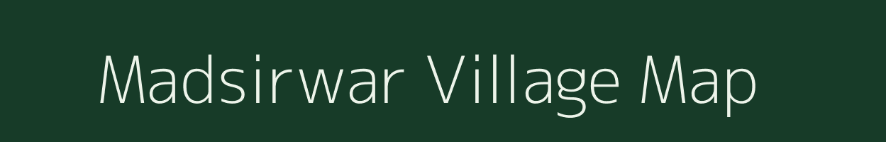 Madsirwar village map in Karnataka