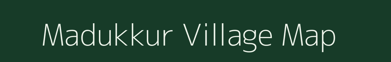 Madukkur village map in Tamil Nadu