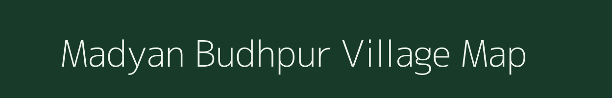 Madyan Budhpur village map in Uttar Pradesh