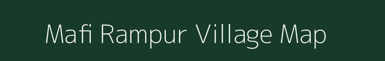 Mafi Rampur village map in Uttar Pradesh