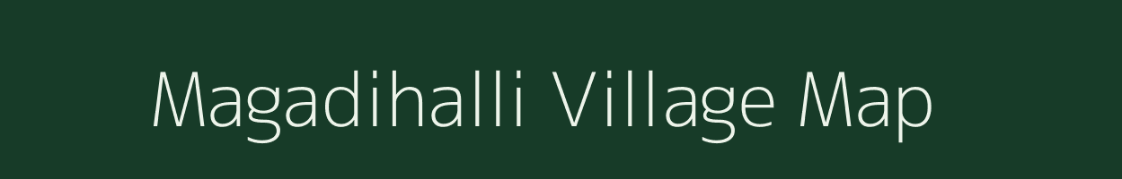 Magadihalli village map in Karnataka