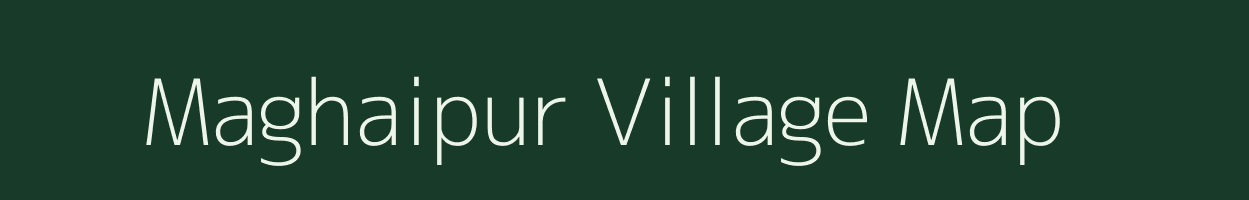 Maghaipur village map in Uttar Pradesh