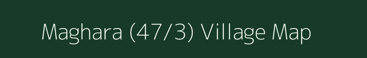 Maghara (47/3) village map in Himachal Pradesh