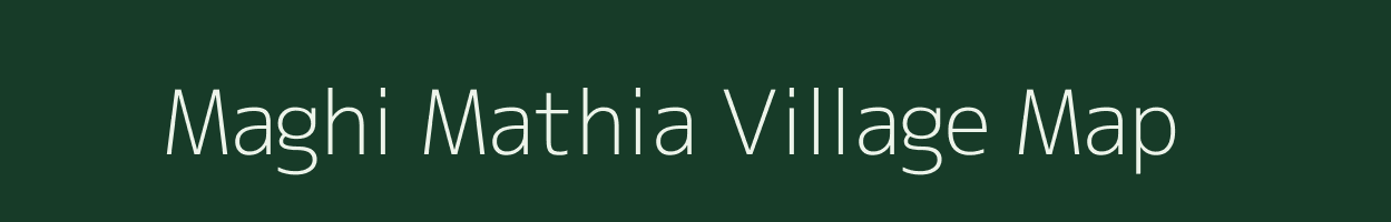 Maghi Mathia village map in Uttar Pradesh